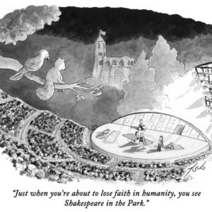 Just when you're about to lose faith in humanity, you see Shakespeare in the Park.